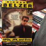UFOs, JFK, and Elvis: Conspiracies You Don't Have to Be Crazy to Believe by Richard Belzer